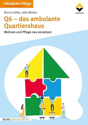 Bild des Verkufers fr Q6 - Das ambulante Quartiershaus : Wohnen und Pflegen neu vernetzen zum Verkauf von AHA-BUCH GmbH