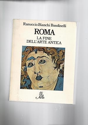 Imagen del vendedor de Roma, la fine dell'arte antica. Coll. Il mondo della figura. a la venta por Libreria Gull