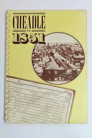 Seller image for Cheadle in 1851: A Descriptive History Based on the Census and Stockport Advertiser for sale by George Longden