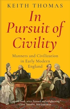 Bild des Verkufers fr In Pursuit Of Civility - Manners And Civilization In Early Modern England zum Verkauf von GreatBookPrices