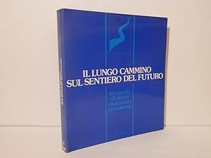 Il lungo cammino sul sentiero del futuro. Un secolo di storia oratoriana gozzanese. Volume primo