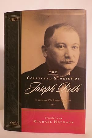 THE COLLECTED STORIES OF JOSEPH ROTH (DJ protected by clear, acid-free mylar cover.) (DJ protecte...