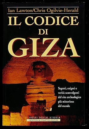 Seller image for Il codice di Giza. Segreti, enigmi e verit sconvolgenti nel sito archeologico pi misterioso del mondo for sale by Sergio Trippini