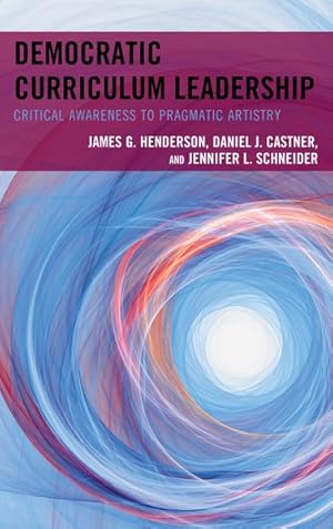 Image du vendeur pour Democratic Curriculum Leadership : Critical Awareness to Pragmatic Artistry mis en vente par GreatBookPricesUK