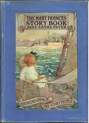 The Mary Frances Story Book, Or, Adventures Among The Story People