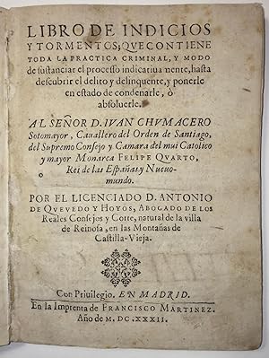 Libro de indicios y tormentos; que contiene toda la practica criminal, y modo de sustanciar el pr...