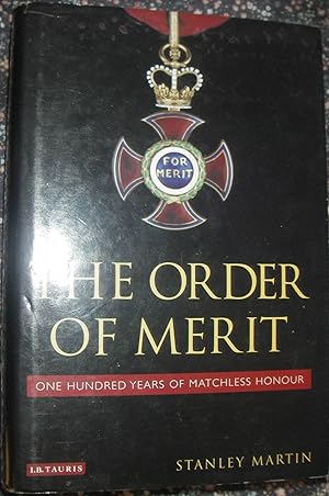 Image du vendeur pour The Order of Merit: One Hundred Years of Matchless Honour mis en vente par eclecticbooks