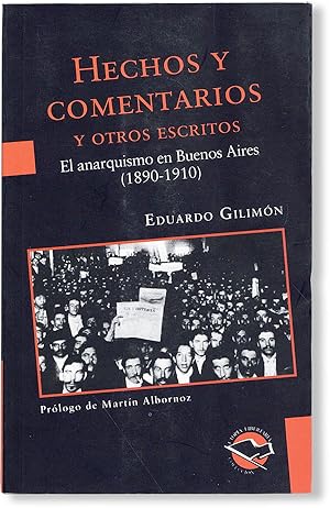 Hechos y Comentarios y Otros Escritos: El Anarquismo en Buenos Aires (1890-1915)