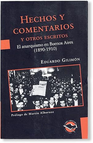 Image du vendeur pour Hechos y Comentarios y Otros Escritos: El Anarquismo en Buenos Aires (1890-1915) mis en vente par Lorne Bair Rare Books, ABAA