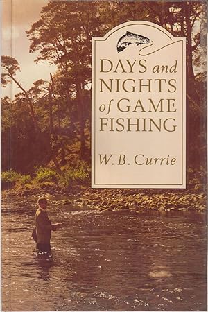 Bild des Verkufers fr DAYS AND NIGHTS OF GAME FISHING. By W.B. Currie. Paperback. zum Verkauf von Coch-y-Bonddu Books Ltd