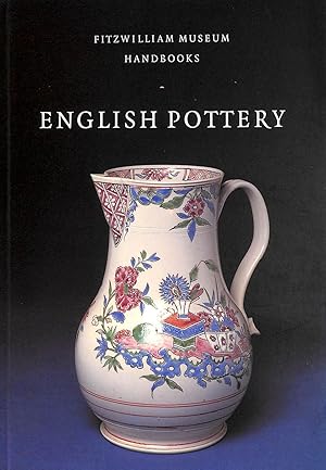 Bild des Verkufers fr English Pottery (Fitzwilliam Museum Handbooks) zum Verkauf von M Godding Books Ltd