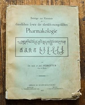 Beiträge zur Kenntnis der chinesischen sowie der tibetisch-mongolischen Pharmakologie.