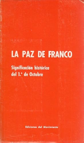 Imagen del vendedor de LA PAZ DE FRANCO. SIGNIFICACIN HISTRICA DEL 1 DE OCTUBRE a la venta por Librera Vobiscum