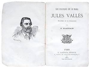 Seller image for Les insurgs du 18 mars. Jules Valls, membre de la Commune. for sale by Librairie HATCHUEL