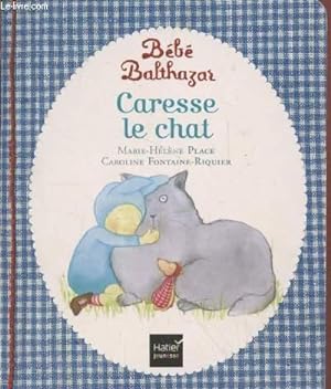 Seller image for Caresse le chat (Collection : "Bb Balthazar") for sale by Le-Livre