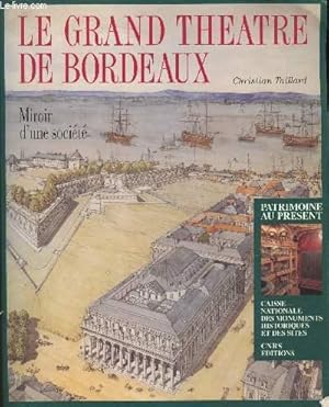 Imagen del vendedor de Le grand thtre de Bordeaux- Miroir d'une socit a la venta por Le-Livre