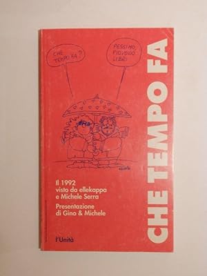 Che tempo fa. Il 1992 visto da Ellekappa e Michele Serra