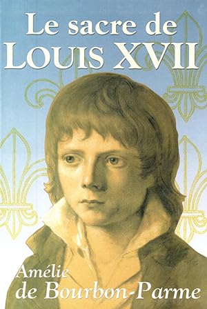 Image du vendeur pour Le sacre de Louis XVII mis en vente par JP Livres