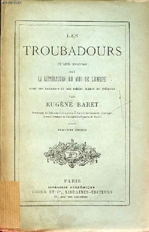 Bild des Verkufers fr Les Troubadours et leur influence sur la littrature du midi de l'Europe avec des extraits et des pices rares ou indites - 3e dition. zum Verkauf von Le-Livre