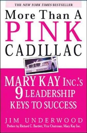 Seller image for More Than a Pink Cadillac : Mary Kay, Inc.s Nine Leadership Keys to Success (Hardcover) for sale by InventoryMasters