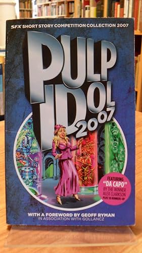 Pulp Idol 2007 - SFX Short Story Competition Collection 2007, mit Vorwort von Geoff Ryman,