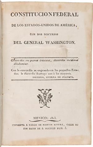 CONSTITUCION FEDERAL DE LOS ESTADOS-UNIDOS DE AMERICA, CON DOS DISCURSOS DEL GENERAL WASHINGTON