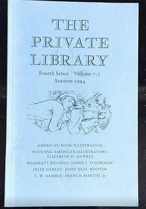 Seller image for The Private Library.Autumn 1994 Quarterly Journal of the Private Libraries Association. Fourth Series, Volume 7:3, Autumn 1994 American Book Illustration. Elizabeth H Hawkes "Pursuing American Illustrators". James F O'Gorman "Hammatt Billings". John Neal Hoover "Felix Darley". Francis Martin, Jr "E W Kemble". for sale by Shore Books