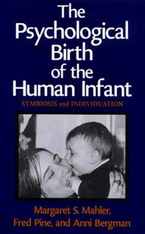 Bild des Verkufers fr The Psychological Birth of the Human Infant: Symbiosis and Individuation (Hardback) zum Verkauf von InventoryMasters
