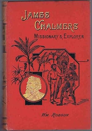 Seller image for James Chalmers: Missionary and Explorer of Rarotonga and New Guinea for sale by Lazy Letters Books