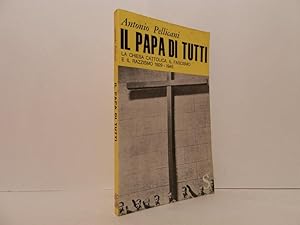 Bild des Verkufers fr Il Papa di tutti : la Chiesa cattolica, il fascismo e il razzismo, 1929-1945 zum Verkauf von Libreria Spalavera