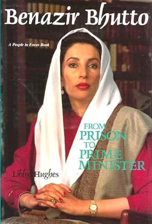 Seller image for Benazir Bhuto: From Prison to Prime Minister for sale by The Armadillo's Pillow