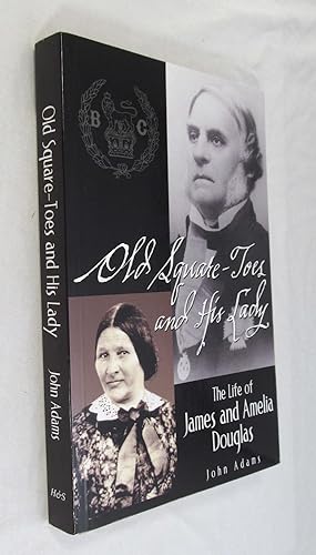 Imagen del vendedor de Old Square Toes and His Lady: The Life of James and Amelia Douglas a la venta por Renaissance Books