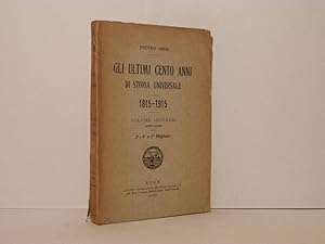 Gli ultimi cento anni di storia universale. 1815-1915. Volume secondo. 1870-1915