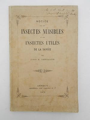 Notice sur les insectes nuisibles et les insectes utiles de la Savoie par l'abbé E. Chevalier