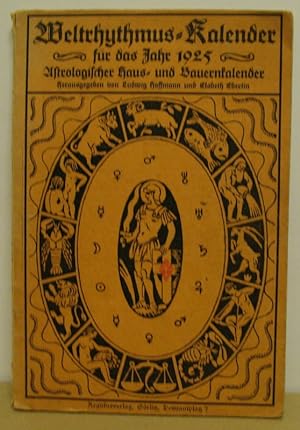 Image du vendeur pour Weltrhythmus-Kalender fr das Jahr 1925. Astrologischer Haus- und Bauernkalender. mis en vente par Nicoline Thieme