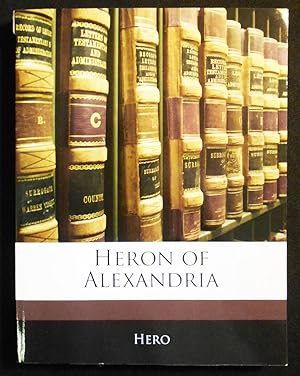 Immagine del venditore per Heronis Alexandrini Geometricorum et Stereometricorum Reliquiae: Accedunt Didymi Alexandrini Mensurae Marmorum et Anonymi Variae Collectiones ex Herone Euclide Gemino Proclo Anatolio Aliisque venduto da Classic Books and Ephemera, IOBA