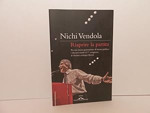 Riaprire la partita : per una nuova generazione di buona politica: i discorsi tenuti al 1° congre...