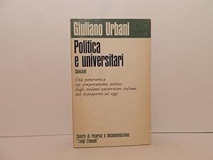 Bild des Verkufers fr Politica e universitari. Elezioni studentesche e orientamenti politico-culturali degli universitari italiani dal 1946 al 1965 zum Verkauf von Libreria Spalavera