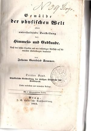 Bild des Verkufers fr Physikalische Beschreibung der flssigen Oberflche des Erdkrpers. Gemlde der physischen Welt oder unterhaltende Darstellung der Himmels- und Erdkunde. Dritter Band. Mit 2 lithographirten Tafeln zum Verkauf von nika-books, art & crafts GbR