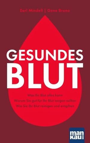 Image du vendeur pour Gesundes Blut Was Ihr Blut alles kann. Warum Sie gut fr Ihr Blut sorgen sollten. Wie Sie Ihr Blut reinigen und entgiften mis en vente par primatexxt Buchversand