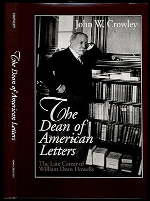 Seller image for The Dean of American Letters: The Late Career of William Dean Howells for sale by Between the Covers-Rare Books, Inc. ABAA