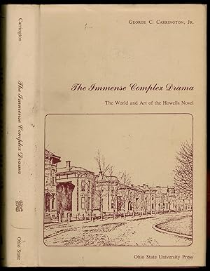 Bild des Verkufers fr The Immense Complex Drama: The World and Art of the Howells Novel zum Verkauf von Between the Covers-Rare Books, Inc. ABAA