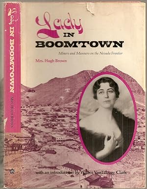 LADY IN BOOMTOWN. Miners and Manners on the Nevada Frontier.