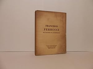 Francesco Ferrucci nel racconto de' contemporanei