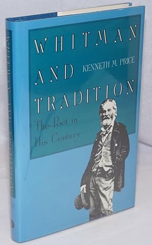 Seller image for Whitman and Tradition: the poet in his century for sale by Bolerium Books Inc.