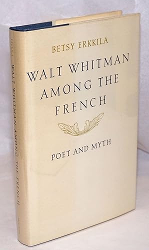 Imagen del vendedor de Walt Whitman Among the French: poet and myth a la venta por Bolerium Books Inc.