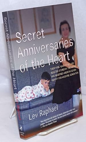 Seller image for Secret Anniversaries of the Heart: new & selected stories for sale by Bolerium Books Inc.