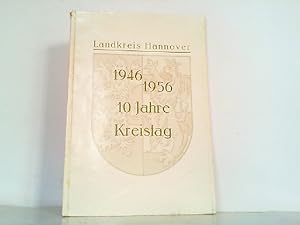 Bild des Verkufers fr 10 Jahre Kreistag 1946 - 1956. zum Verkauf von Antiquariat Ehbrecht - Preis inkl. MwSt.