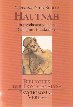 Hautnah : im psychoanalytischen Dialog mit Hautkranken. Bibliothek der Psychoanalyse.