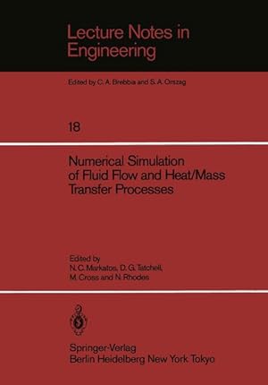 Numerical simulation of fluid flow and heat, mass transfer processes. Lecture notes in engineerin...